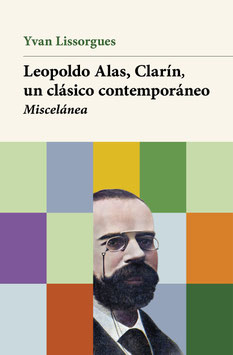 Leopoldo Alas, Clarín, un clásico contemporáneo