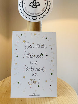 Wunderschöne kleine Seelenfreuden Wunder-Karte in DIN A7  "Sei stets liebevoll und achtsam mit Dir!"