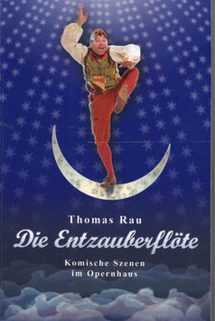 Die Entzauberflöte - Komische Szenen im Opernhaus