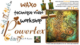 POWERTEX ONLINE TECHNIQUE WORKSHOP:  WAXO
