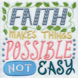 Faith Makes Things Possible, Not Easy