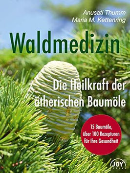 Waldmedizin: Die Heilkraft der ätherischen Baumöle