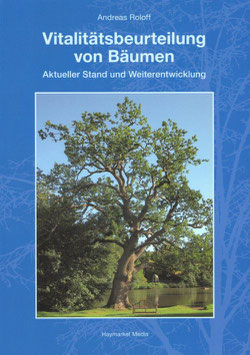 Andreas Roloff: Vitalitätsbeurteilung von Bäumen, aktueller Stand und Weiterentwicklung