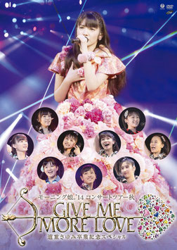 57. Morning Musume '14 Concert Tour Aki GIVE ME MORE LOVE ~Michishige Sayumi Sotsugyou Kinen Special~