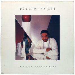 Bill Withers - Watching You Watching Me