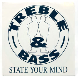 Treble & Bass - State Your Mind