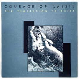 Courage of Lassie - The Temptation To Exist