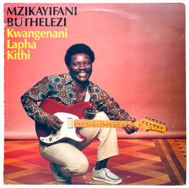Mzikayifani Buthelezi - Kwangenani Lapha Kithi