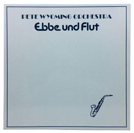 Pete Wyoming Orchestra - Ebbe und Flut
