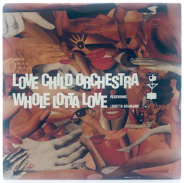 Love Child Orchestra - Whole Lotta Love / Experiment 4