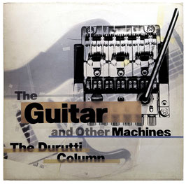 The Durutti Column - The Guitar And Other Machines