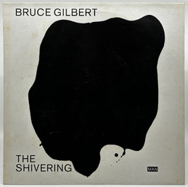 Bruce Gilbert - The Shivering Man