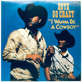 Boys Go Crazy - I Wanna Be A Cowboy