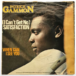 Patrick Gammon - I Can't Get No Satisfaction / When Can I See You