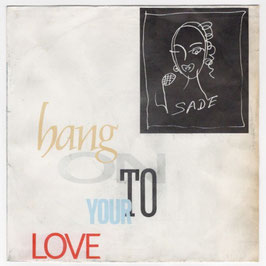 Sade - Hang On To Your Love  7"