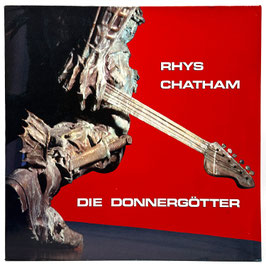 Rhys Chatham - Die Donnergötter
