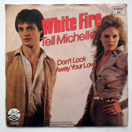 White Fire - Tell Michelle