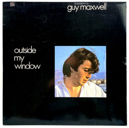 Guy Maxwell - Outside My Window