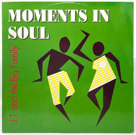 J.T. & The Big Family - Moments In Soul