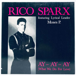Rico Sparxx - Ay Ay Ay (What We Do For Love)