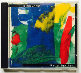 Birdland - Like A Feather