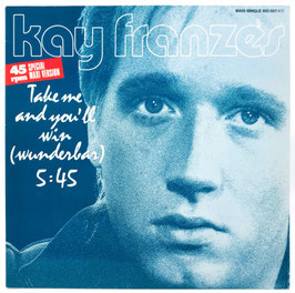 Kay Franzes - Take Me And You'll Win (Wunderbar)