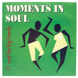 J.T. & The Big Family - Moments In Soul