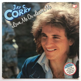 Jay C. Corry - Love Me Or Leave Me