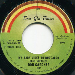 Don Gardner -  I Wanta Know Where Did Our Love Go / My Baby Likes To Boogaloo - USA Tru-Glo-Town 501