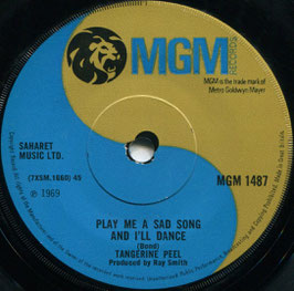 Tangerine Peel - Play Me  A Sad Song And I'll Dance/ Wish You Could Be With Me - UK MGM MGM 1487