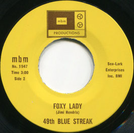 49th Blue Streak - Foxy Lady / Fire - US MBM Productions MBM No.1947
