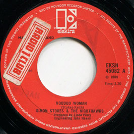 Simon Stokes & The Nighthawks - Voodoo Woman / Can't Stop Now - UK Elektra EKSN 45082