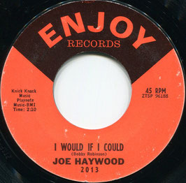 Joe Haywood ‎- Warm And Tender Love / I Would If I Could - US Enjoy 2013