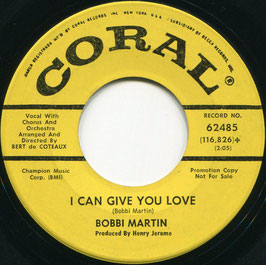 Bobbi Martin ‎- I Can Give You Love / Sometimes - US Coral 62485