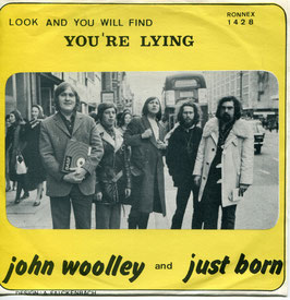 John Woolley and Just Born -  You're Lying / Look And You Will Find - Belgium Ronnex 1428 with PS