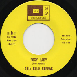 49th Blue Streak - Foxy Lady / Fire - US MBM Productions MBM No.1947