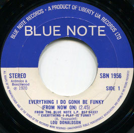 Lou Donaldson - Everything I Do Gonh Be Funky (From Now On) / Minor Bash - UK Blue Note SBN 1956