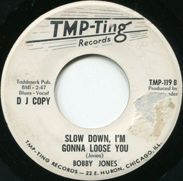 Bobby Jones - I Loved And Lost / Slow Down, I'm Gonna Loose You - US TMP-Ting TMP-119