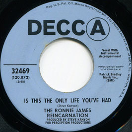 Ronnie James Reincarnation (The) ‎– Jingle Jangle / Is This The Only Life You've Had- US Decca 32469