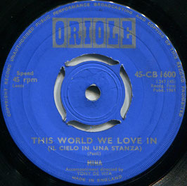 Mina - The World We Love In / Please Don't Leave Me - UK Oriole 45-CB 1600