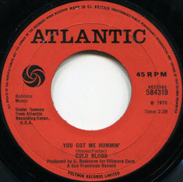 Cold Blood - You Got Me Hummin' / If You Will - UK Atlantic 584319