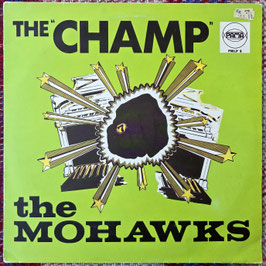 Mohawks (The) - The Champ - UK Pama PMLP 5 REISSUE