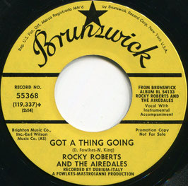 Rocky Roberts & The Airedales - Got A Thing Going / Tell me - US Brunswick 55368