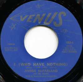 Jimmie McFarland - I (Who Have Nothing) / Let Me Be Your Man - US Venus 1065