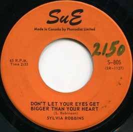 Sylvia Robbins -  Don't Let Your Eyes Get Bigger Than Your Heart / From The Beginning - Canadian Sue S-805