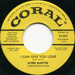 Bobbi Martin ‎- I Can Give You Love / Sometimes - US Coral 62485