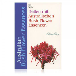 Buch Heilen mit australischen Bush Flower Essenzen, Ian White