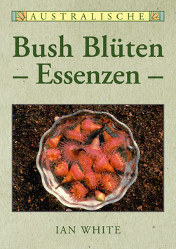 Buch Bush Blüten Essenzen, Ian White, Band 1