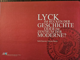 Lyck - im Rücken der Geschichte oder im Zentrum der Moderne ?