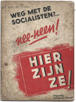 Weg met de socialisten?...  Nee-Neen! Hier zijn ze!